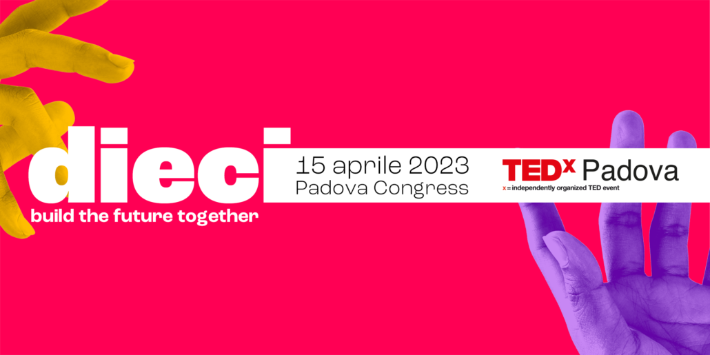 Dieci | TEDxPadova 2023